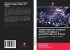 Chirag Patel, Daxesh Patel, Pranav Shrivastav - Metabolonomia dirigida: Melhor detecção e quantificação de drogas