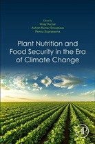 Vinay Kumar, Ashish Kumar Srivastava, Penna Suprasanna, Vinay Kumar, Vinay (Chandigarh University) Kumar, Vinay (Department of Biotechnology Kumar... - Plant Nutrition and Food Security in the Era of Climate Change