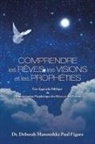 Deborah Manoushka Paul Figaro - Comprendre Les Rêves, Les Visions Et Les Prophéties