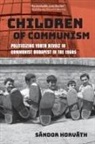 Sandor Horvath, Sándor Horváth - Children of Communism
