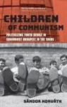 Sandor Horvath, Sándor Horváth - Children of Communism