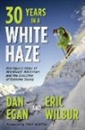 Dan Egan, Eric Wilbur - Thirty Years in a White Haze