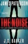 J D Barker, J. D. Barker, James Patterson, James/ Barker Patterson - The Noise