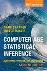 Bradley Efron, Bradley (Stanford University Efron, Trevor Hastie, Trevor (Stanford University Hastie - Computer Age Statistical Inference, Student Edition