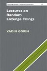 Vadim Gorin, Vadim (University of Wisconsin Gorin - Lectures on Random Lozenge Tilings