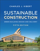 C Kibert, Charles J Kibert, Charles J. Kibert, Charles J. (University of Florida Kibert, Kibert Charles J. - Sustainable Construction