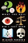Jason Pargin, David Wong - What the Hell Did I Just Read