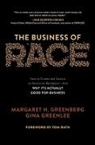 Margaret Greenberg, Margaret H Greenberg, Margaret H. Greenberg, Gina Greenlee, Greenlee Gina, Tom Rath... - The Business of Race: How to Create and Sustain an Antiracist Workplace—And Why it’s Actually Good for Business