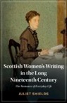 Juliet Shields, Juliet (University of Washington) Shields, Shields Juliet - Scottish Women''s Writing in the Long Nineteenth Century
