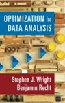 Benjamin Recht, Benjamin (University of California Recht, Stephen J. Wright, Stephen J. (University of Wisconsin Wright, Wright Stephen J. - Optimization for Data Analysis