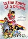 Aida Salazar, Fahmida Azim, Alina Chau, Bianca Diaz, Dion Mbd, Alina Chau - In the Spirit of a Dream: 13 Stories of American Immigrants of Color