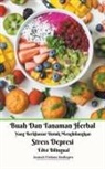 Jannah Firdaus Mediapro - Buah Dan Tanaman Herbal Yang Berkhasiat Untuk Menghilangkan Stress Depresi Edisi Bilingual