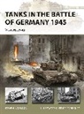 Steven J Zaloga, Steven J. Zaloga, Zaloga Steven J., Felipe Rodríguez - Tanks in the Battle of Germany 1945
