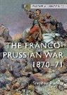 Stephen Badsey - The Franco-Prussian War