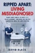 David Black - Ripped Apart: Living Misdiagnosed: Gary and Carol Stern's Epic Fight Against Malpractice in the American Health Care System
