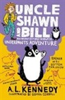 A. L. Kennedy, Alison Louise Kennedy, Gemma Correll - Uncle Shawn and Bill and the Great Big Purple Underwater Underpants