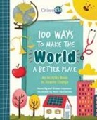 Kirsten Liepmann, Karen Ng, Karen/ Liepmann Ng, Mona Karaivanova, Karen Ng - 100 Ways to Make the World a Better Place