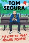Tom Segura - I'd Like to Play Alone, Please