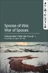 Sarah Maltby, Ben O'Loughlin, Katy Parry, Rosel, Sarah Maltby, Ben O'Loughlin... - Spaces of War, War of Spaces