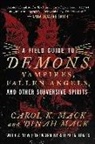 Carol K. Mack, Dinah Mack - A Field Guide to Demons, Vampires, Fallen Angels and Other Subversive Spirits
