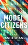 DANIEL SHAND, Daniel Shand, Shand Daniel - Model Citizens