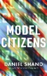DANIEL SHAND, Daniel Shand - Model Citizens