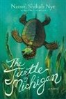 Naomi Shihab Nye, NYE NAOMI, Nye Naomi Shihab, Betsy Peterschmidt - The Turtle of Michigan