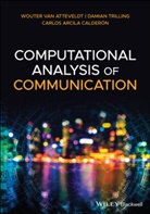 Arcila Cald, Carlos Arcila Calderon, Damia Trilling, Damian Trilling, W Van Atteveldt, Woute van Atteveldt... - Computational Analysis of Communication