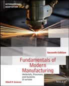 Mikell P Groover, Mikell P. Groover, Mikell P. (Lehigh University) Groover, Mp Groover - Fundamentals of Modern Manufacturing