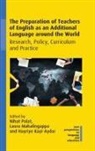 Hayriye Kayi-Aydar, Laura Mahalingappa, Nihat Polat - The Preparation of Teachers of English as an Additional Language around the World