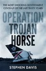S DAVIS, Stephen Davis - Operation Trojan Horse