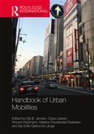 Ole B Lassen Jensen, Lassen Claus Lassen, Malene Freudendal-Pedersen, Malene (Roskilde University Freudendal-Pedersen, Freudendal-Pedersen Malene, Ida Sofie (Aalborg University Gotzsche Lange... - Handbook of Urban Mobilities