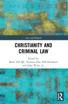 Norman Doe, RH Helmholz, Mark Hill, Mark Doe Hill Qc, John Witte, Norman Doe... - Christianity and Criminal Law