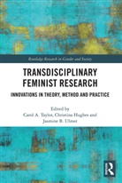Christina Hughes, Hughes Christina, Carol Taylor, Carol (Sheffield Hallam University Taylor, Carol A Taylor, Carol a Ulmer Taylor... - Transdisciplinary Feminist Research
