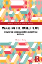 Matthew Bailey, Bailey Matthew, Bailey Matthew Bailey - Managing the Marketplace