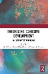 Sunil Ray, Sunil Choudhary Ray, Sunil Chowdhary Ray, Neetu Choudhary, Neetu Chowdhary, Rajeev K Kumar... - Theorizing Cohesive Development
