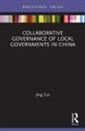 Jing Cui, Cui Jing Cui - Collaborative Governance of Local Governments in China