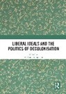 H Kumarasingham, H. Kumarasingham, H. (Max Planck Institute of Europea Kumarasingham, H Kumarasingham, H. Kumarasingham - Liberal Ideals and the Politics of Decolonisation