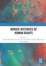 Hanne Hagtvedt Vik, Hanne Hagtvedt Jensen Vik, Steven L B Jensen, Steven L.B. Jensen, Linde Lindkvist, Johan Strang... - Nordic Histories of Human Rights