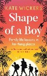 KATE WICKERS, Kate Wickers - Shape of a Boy