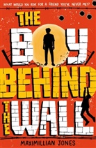 Maximilian Jones, Maximillian Jones, Jones Maximilian - The Boy Behind The Wall