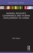 Felix Danso, Danso Felix Danso - Mineral Resource Governance and Human Development in Ghana