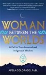 Apela Colorado, Colorado Apela - Woman between the Worlds