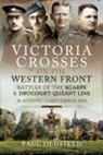 Paul Oldfield - Victoria Crosses on the Western Front - Battles of the Scarpe 1918 and Drocourt-Queant Line