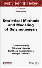 N Limnios, Nikolao Limnios, Nikolaos Limnios, Eleftheri Papadimitriou, Eleftheria Papadimitriou, Tsakli... - Statistical Methods and Modeling of Seismogenesis