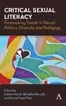 Gilbert Herdt, Gilbert Marzullo Herdt, Gilbert Herdt, Herdt Herdt, Herdt Gilbert, Michelle Marzullo... - Critical Sexual Literacy