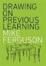 Mike Ferguson - Drawing On Previous Learning
