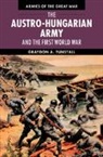 Graydon A. Tunstall, Graydon A. (University of South Florida) Tunstall, Tunstall Graydon A. - The Austro-Hungarian Army and the First World War
