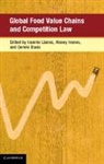 Ioannis (University College London) Ivanov Lianos, Dennis Davis, Davis Dennis, Alexey Ivanov, Ivanov Alexey, Ioannis Lianos... - Global Food Value Chains and Competition Law