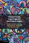 Michael Ashley (Harvard Law School Stein, Michael Ashley Mahomed Stein, Faraaz Mahomed, Vikram Patel, Virkram Patel, Patel Vikram... - Mental Health, Legal Capacity, and Human Rights